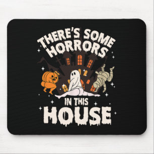 There's Some Horrors In This House Ghost Halloween Mouse Pad