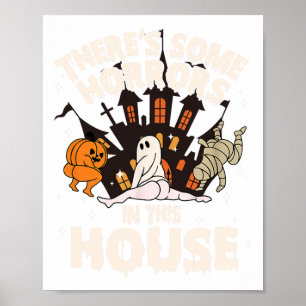 There's Some Horrors In This House Ghost Halloween Poster