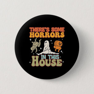 There's Some Horrors In This House Ghost Pumpkin H 6 Cm Round Badge