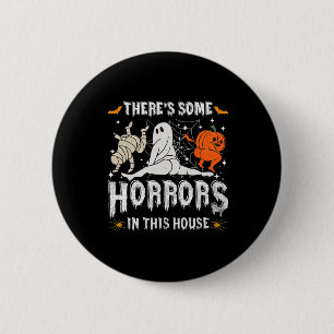 There's Some Horrors In This House Ghost Pumpkin H 6 Cm Round Badge