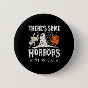 There's Some Horrors In This House Ghost Pumpkin H 6 Cm Round Badge