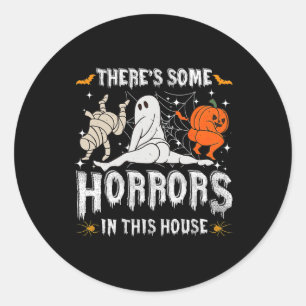There's Some Horrors In This House Ghost Pumpkin H Classic Round Sticker