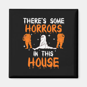 There's Some Horrors In This House Ghost Pumpkin H Magnet