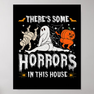 There's Some Horrors In This House Ghost Pumpkin H Poster