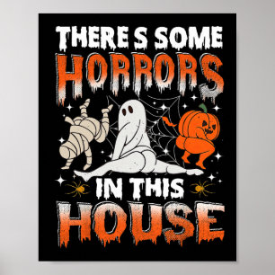 There's Some Horrors In This House Ghost Pumpkin H Poster