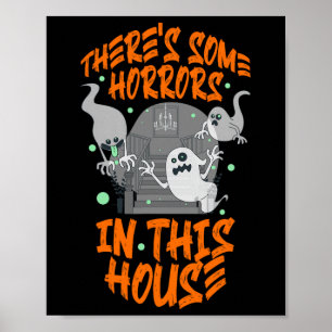 There's Some Horrors In This House Halloween - Dan Poster