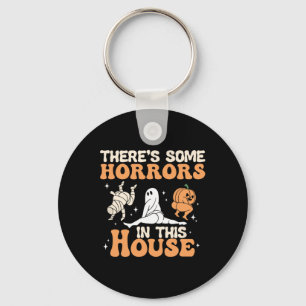 There's Some Horrors In This House Halloween Fun Key Ring