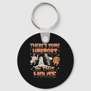 There's Some Horrors In This House Halloween Gifts Key Ring