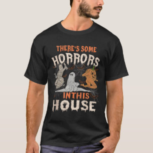There's Some Horrors In This House Halloween Pumpk T-Shirt