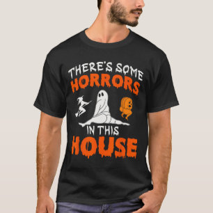 There's Some Horrors In This House Halloween Spook T-Shirt
