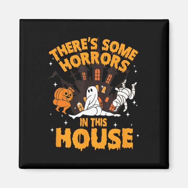There's Some Horrors In This House Pumpkin Ghost H Magnet (Front)