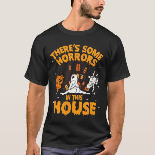There's Some Horrors In This House Pumpkin Ghost H T-Shirt