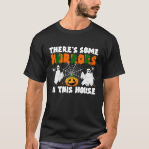 Theres Some Horrors in This House Spooky Pumpkin H T-Shirt