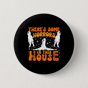 Theres Some Horrors In This House Spooky Season Ha 6 Cm Round Badge