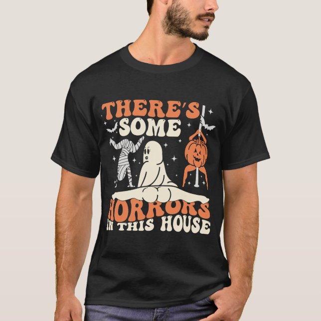 There's Some Horrors in This House T-Shirt (Front)
