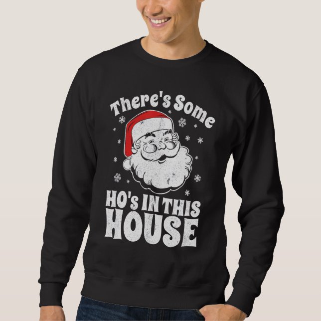 There's Some Ho's In This House  Christmas In July Sweatshirt (Front)