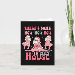 There's Some Hos in This House Christmas Pink Sant Card