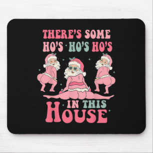 There's Some Hos In This House Christmas Pink Sant Mouse Pad