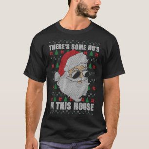 Theres Some Hos in This House Inappropriate Christ T-Shirt