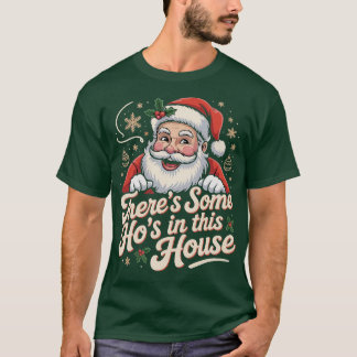 There's Some Ho's in this House-Photoroom T-Shirt