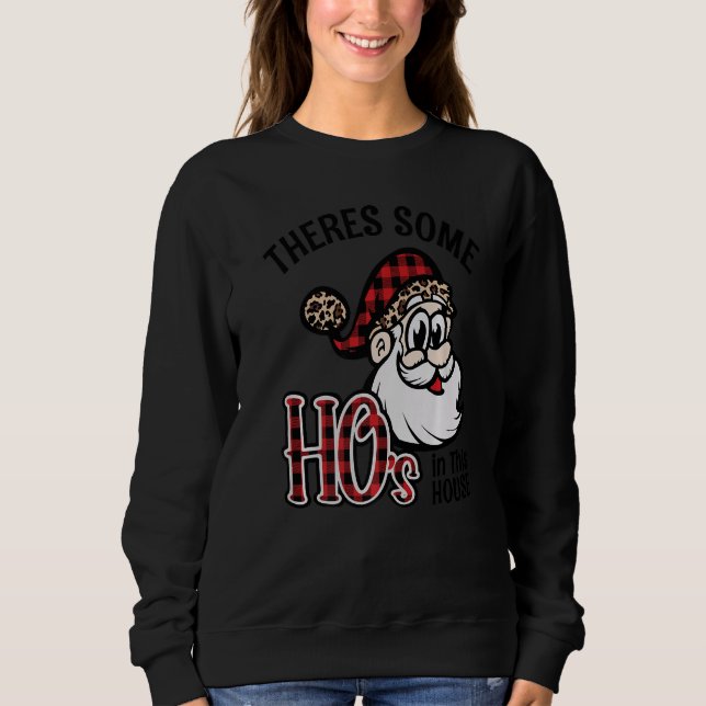 There's Some Ho's In This House Santa Claus Christ Sweatshirt (Front)