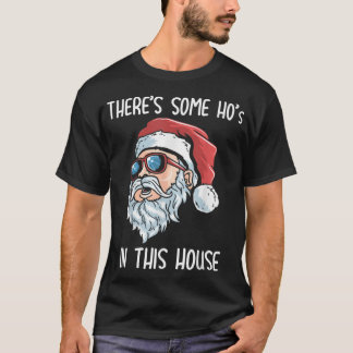 There's Some Hos in This House Shirt Fu