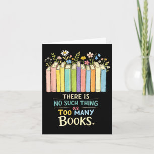 There's such thing as too many books funny readers card