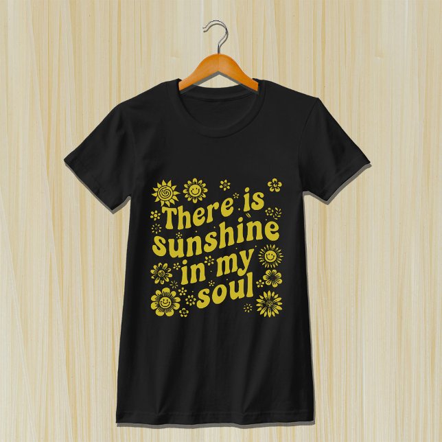 There's Sunshine in My Soul - Positive Retro Vibes T-Shirt (Creator Uploaded)