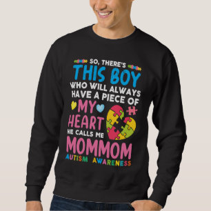 There's This Boy He Calls Me Mom Mom Autism Awaren Sweatshirt