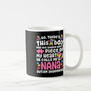 There's This Boy He Calls Me Nana Autism Awareness Coffee Mug
