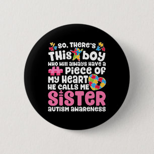 There's This Boy He Calls Me Sister Autism Awarene 6 Cm Round Badge