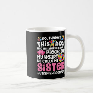 There's This Boy He Calls Me Sister Autism Awarene Coffee Mug