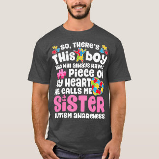 Theres This Boy He Calls Me Sister Autism Awarenes T-Shirt