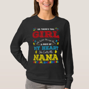 There's This Girl She Calls Me Nana Grandma Autism T-Shirt