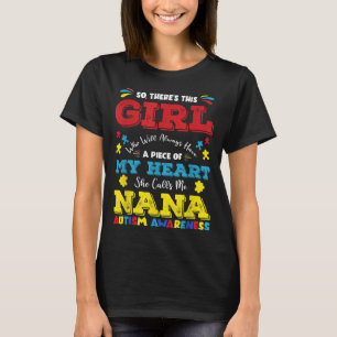 There's This Girl She Calls Me Nana Grandma Autism T-Shirt