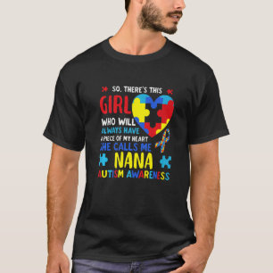 There's This Girl She Calls Me Nana Grandma Autism T-Shirt