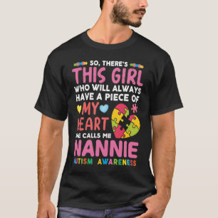 There's This Girl She Calls Me Nannie Autism Aware T-Shirt