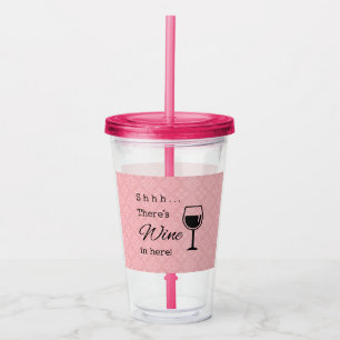 There's Wine In Here Rose Acrylic Tumbler