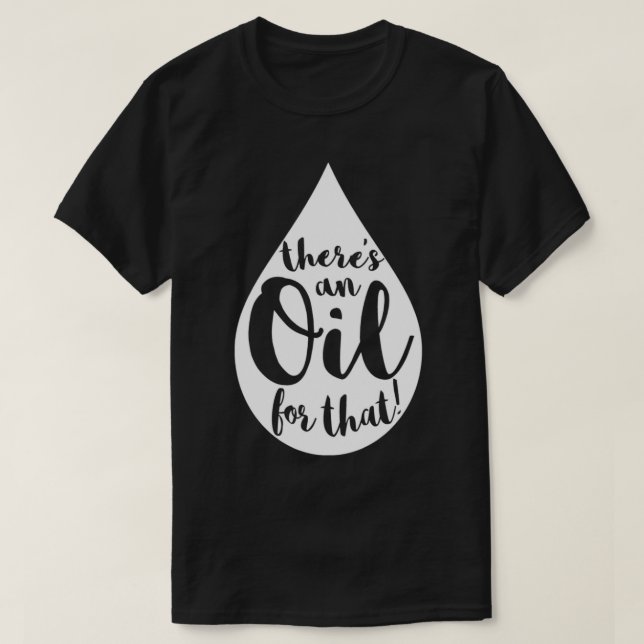 Therex27s An Oil For That Doterra Oils Stickers Yo T-Shirt (Design Front)