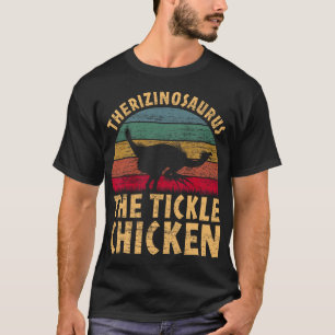 Therizinosaurus The Tickle Chicken - Funny Dinosau T-Shirt