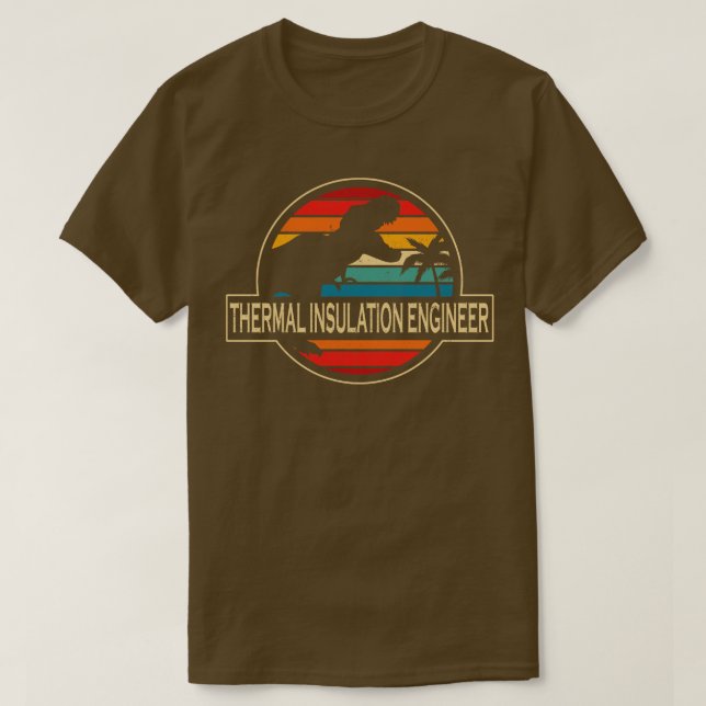 Thermal Insulation Engineer Dinosaur T-Shirt (Design Front)