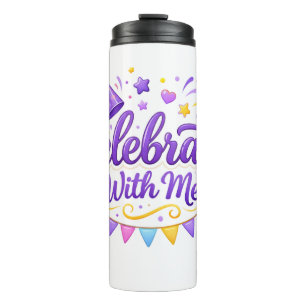 Thermal Mug with “Celebrate With Me” Design Idea
