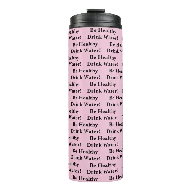 Thermal Tumbler Solid Baby Pink Be Healthy Water (Front)