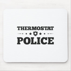 Thermostat Police Fun Dad Gifts Fathers Day Mouse Pad
