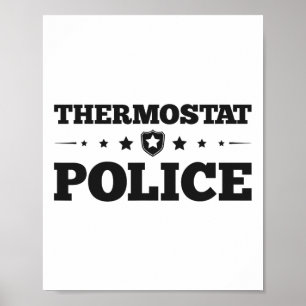 Thermostat Police Fun Dad Gifts Fathers Day Poster