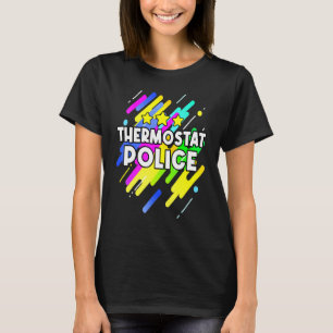 Thermostat Police Retro Police Dad Joke Father T-Shirt