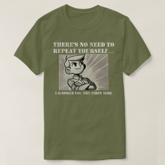 THERS NO NEED TO REPAT TSHIRT