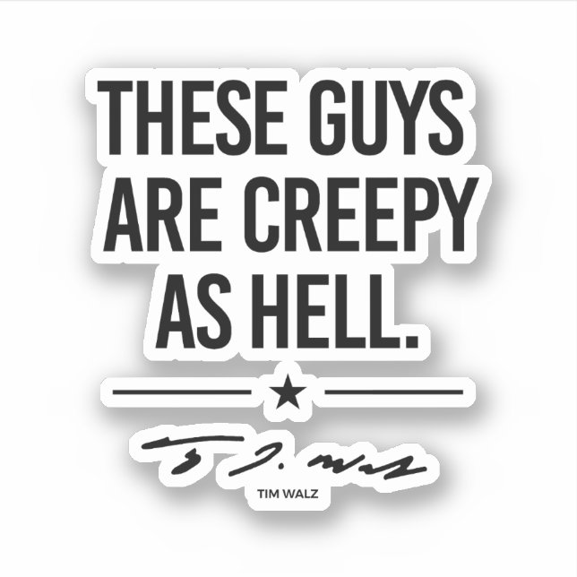 Thes guys are creepy - Tim Walz (Front)