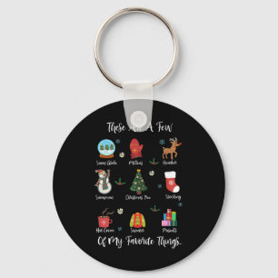 These Are A Few Of My Favourite Things  Key Ring