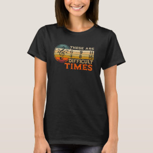 These Are Difficult Times Music Lover Musician Ret T-Shirt